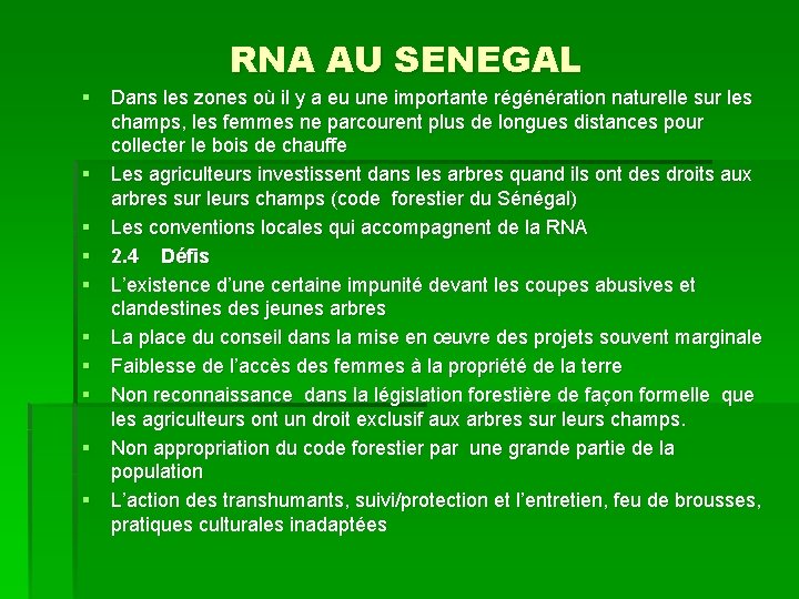 RNA AU SENEGAL § Dans les zones où il y a eu une importante
