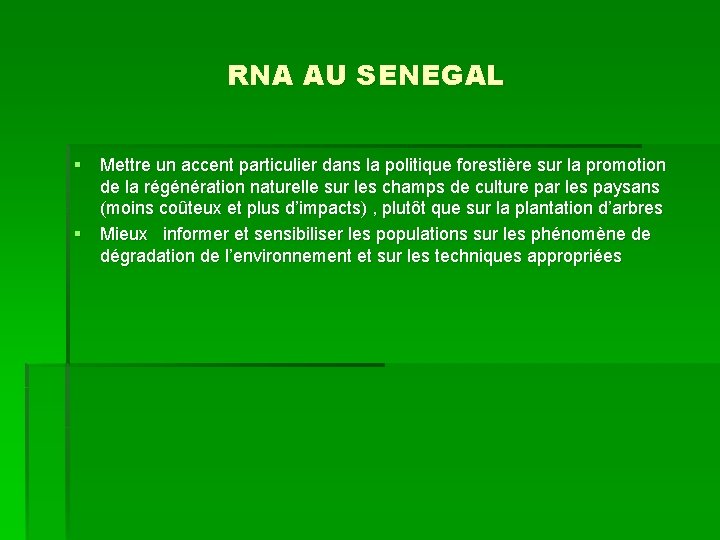 RNA AU SENEGAL § Mettre un accent particulier dans la politique forestière sur la