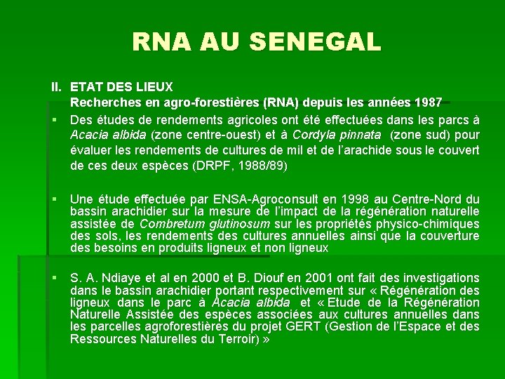 RNA AU SENEGAL II. ETAT DES LIEUX Recherches en agro-forestières (RNA) depuis les années