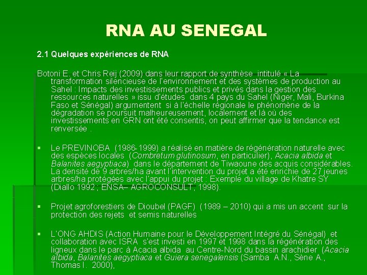 RNA AU SENEGAL 2. 1 Quelques expériences de RNA Botoni E. et Chris Reij