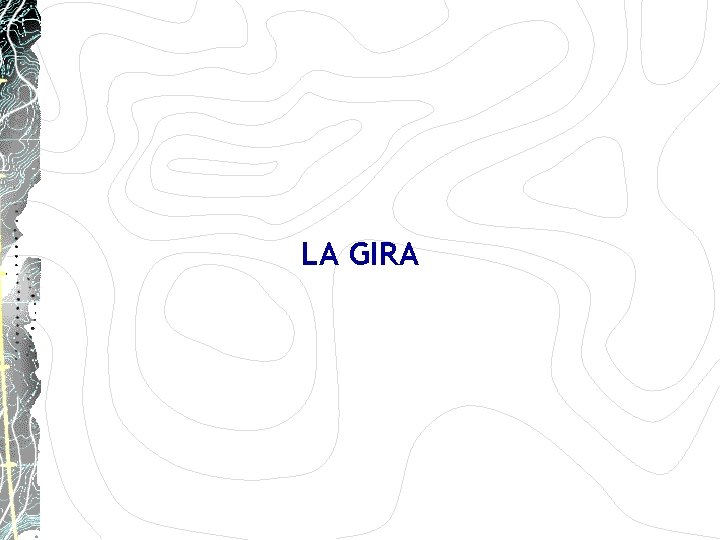 LA GIRA LA GIRA