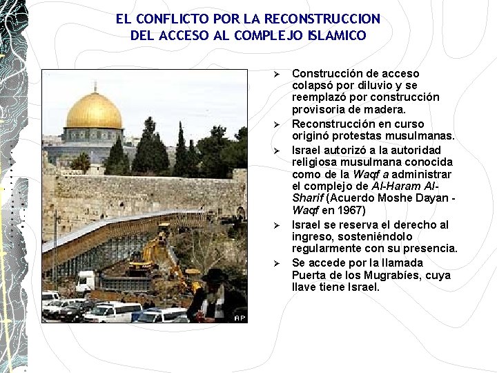 EL CONFLICTO POR LA RECONSTRUCCION DEL ACCESO AL COMPLEJO ISLAMICO Ø Ø Ø Construcción EL CONFLICTO POR LA RECONSTRUCCION DEL ACCESO AL COMPLEJO ISLAMICO Ø Ø Ø Construcción