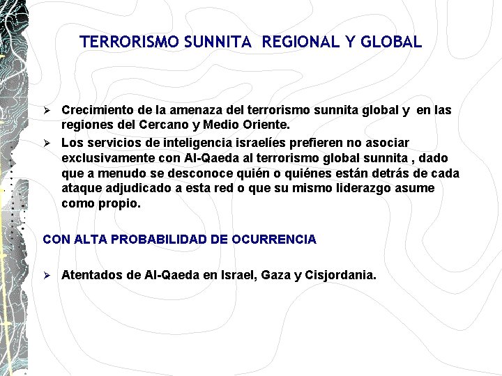 TERRORISMO SUNNITA REGIONAL Y GLOBAL Crecimiento de la amenaza del terrorismo sunnita global y TERRORISMO SUNNITA REGIONAL Y GLOBAL Crecimiento de la amenaza del terrorismo sunnita global y