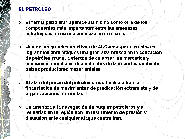EL PETROLEO Ø El “arma petrolera” aparece asimismo como otra de los componentes más EL PETROLEO Ø El “arma petrolera” aparece asimismo como otra de los componentes más