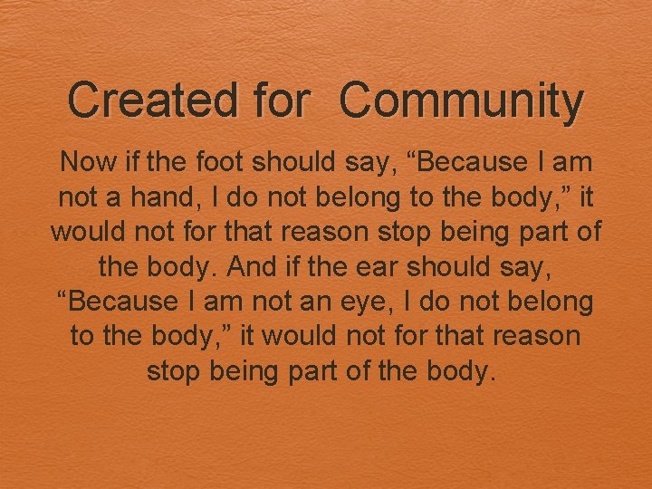 Created for Community Now if the foot should say, “Because I am not a