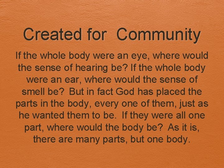 Created for Community If the whole body were an eye, where would the sense