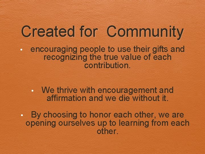 Created for Community • encouraging people to use their gifts and recognizing the true