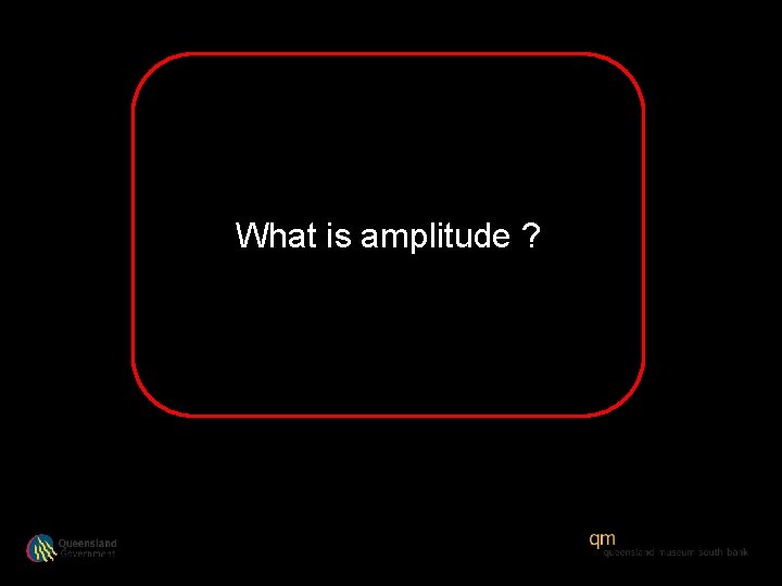What is amplitude ? 