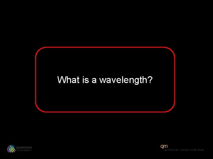 What is a wavelength? 