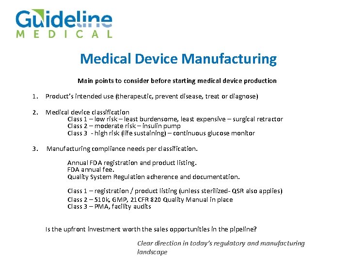 Medical Device Manufacturing Main points to consider before starting medical device production 1. Product’s