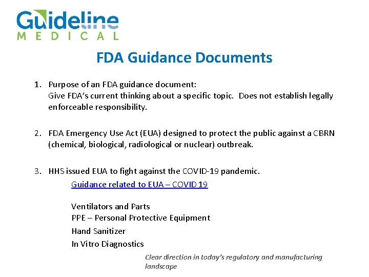 FDA Guidance Documents 1. Purpose of an FDA guidance document: Give FDA’s current thinking