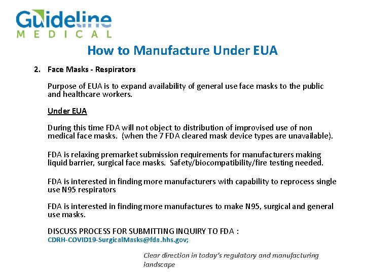How to Manufacture Under EUA 2. Face Masks - Respirators Purpose of EUA is