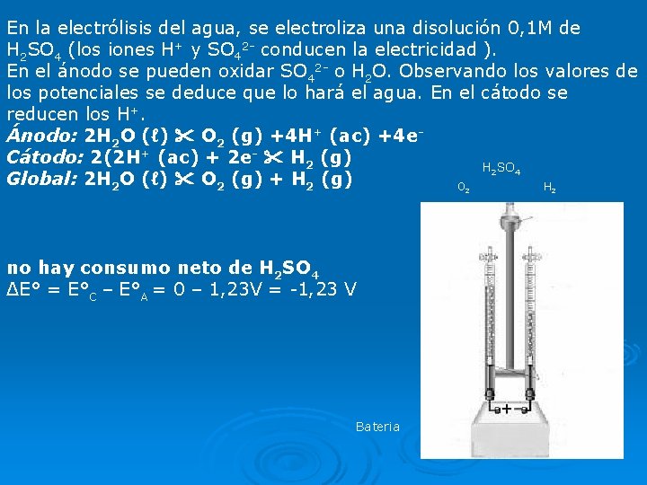 En la electrólisis del agua, se electroliza una disolución 0, 1 M de H