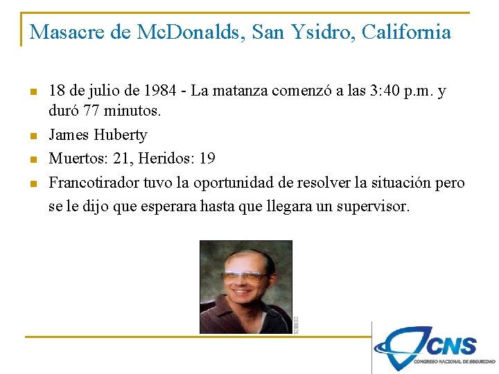 Masacre de Mc. Donalds, San Ysidro, California n n 18 de julio de 1984