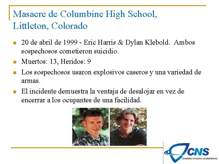 Masacre de Columbine High School, Littleton, Colorado n n 20 de abril de 1999