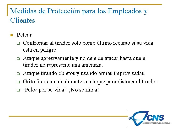 Medidas de Protección para los Empleados y Clientes n Pelear q Confrontar al tirador