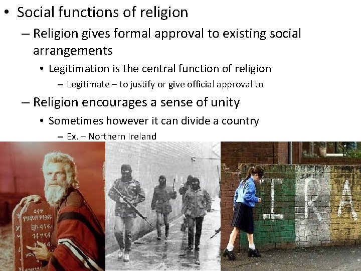  • Social functions of religion – Religion gives formal approval to existing social