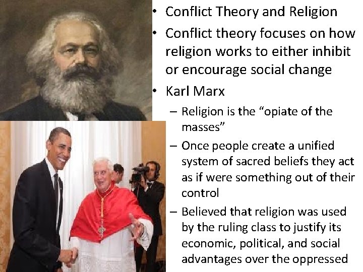  • Conflict Theory and Religion • Conflict theory focuses on how religion works