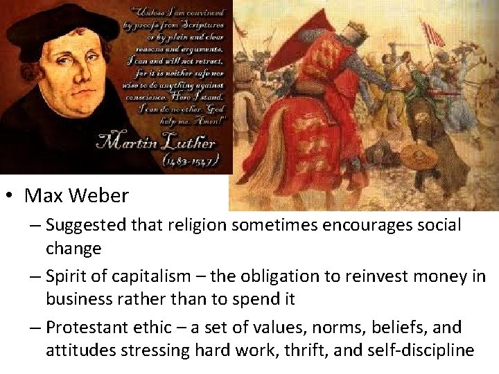  • Max Weber – Suggested that religion sometimes encourages social change – Spirit