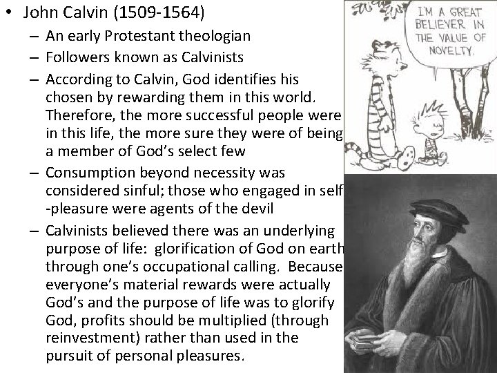  • John Calvin (1509 -1564) – An early Protestant theologian – Followers known