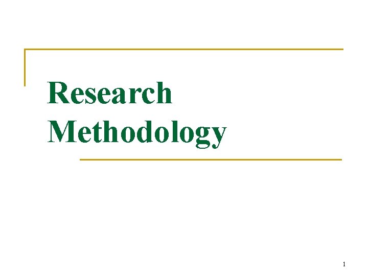 Research Methodology 1 