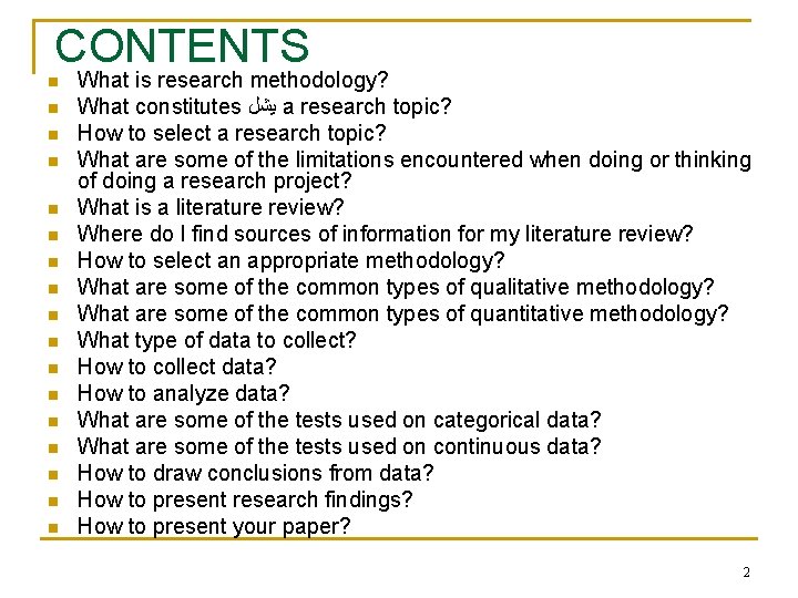 CONTENTS What is research methodology? What constitutes ﻳﺸﻝ a research topic? How to select