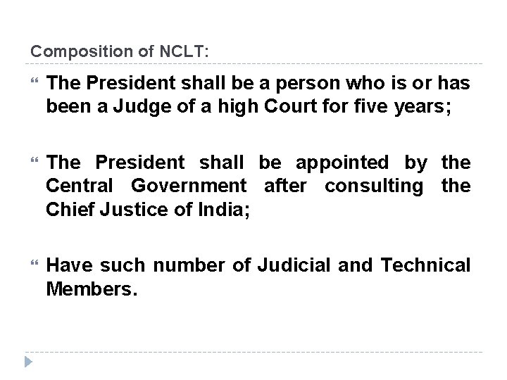 Composition of NCLT: The President shall be a person who is or has been