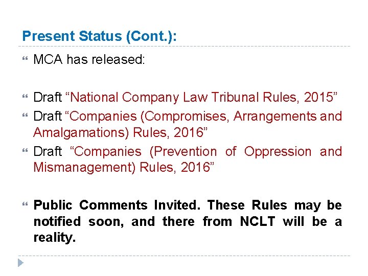 Present Status (Cont. ): MCA has released: Draft “National Company Law Tribunal Rules, 2015”