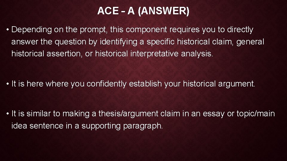 ACE – A (ANSWER) • Depending on the prompt, this component requires you to