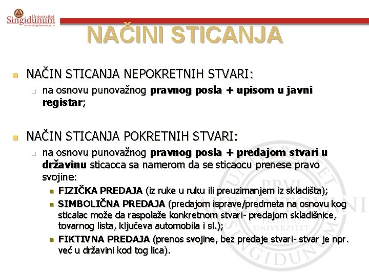 NAČINI STICANJA n NAČIN STICANJA NEPOKRETNIH STVARI: n n na osnovu punovažnog pravnog posla