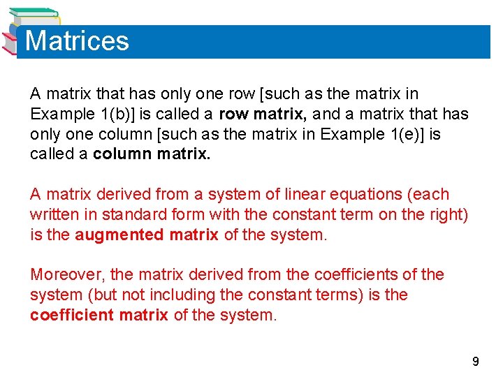 Matrices A matrix that has only one row [such as the matrix in Example Matrices A matrix that has only one row [such as the matrix in Example