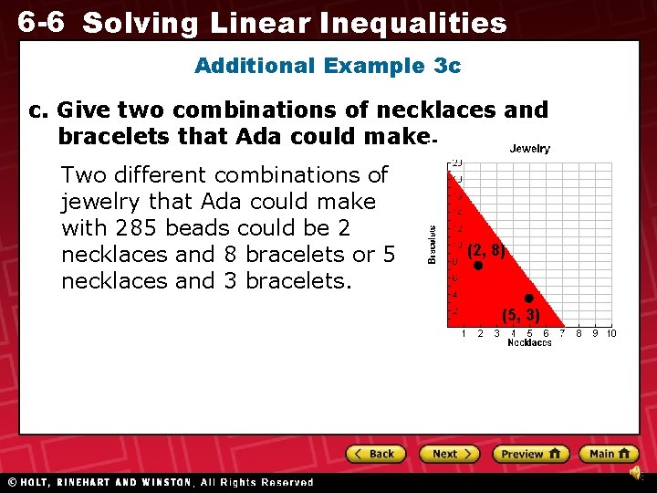 6 -6 Solving Linear Inequalities Additional Example 3 c c. Give two combinations of