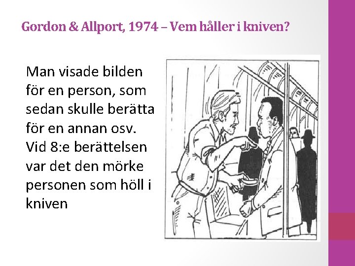 Gordon & Allport, 1974 – Vem håller i kniven? Man visade bilden för en