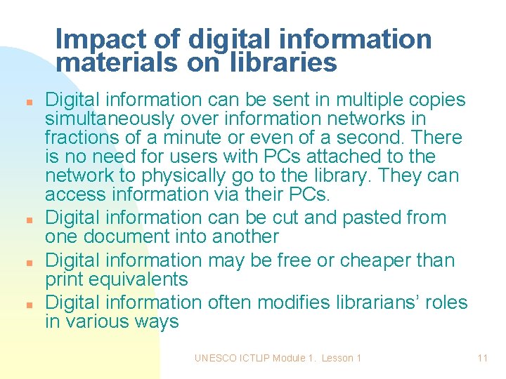 Impact of digital information materials on libraries n n Digital information can be sent