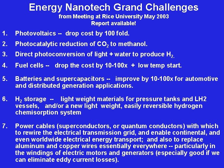 Energy Nanotech Grand Challenges from Meeting at Rice University May 2003 Report available! 1.