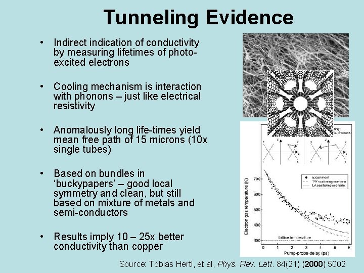 Tunneling Evidence • Indirect indication of conductivity by measuring lifetimes of photoexcited electrons •