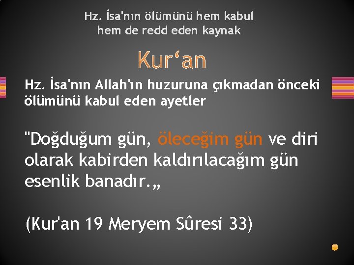 Hz. İsa'nın ölümünü hem kabul hem de redd eden kaynak Kur‘an Hz. İsa'nın Allah'ın