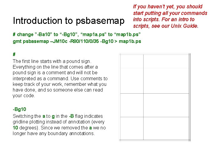 Introduction to psbasemap If you haven’t yet, you should start putting all your commands
