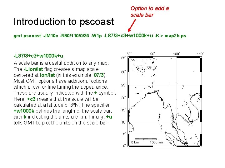 Introduction to pscoast Option to add a scale bar gmt pscoast -JM 10 c