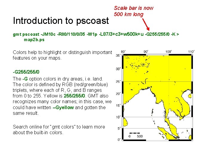 Introduction to pscoast Scale bar is now 500 km long gmt pscoast -JM 10