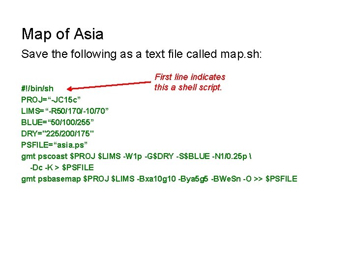 Map of Asia Save the following as a text file called map. sh: First