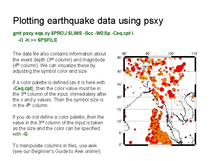 Plotting earthquake data using psxy gmt psxy eqs. xy $PROJ $LIMS -Scc -W 0.