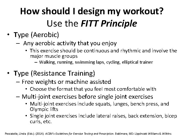 How should I design my workout? Use the FITT Principle • Type (Aerobic) – How should I design my workout? Use the FITT Principle • Type (Aerobic) –