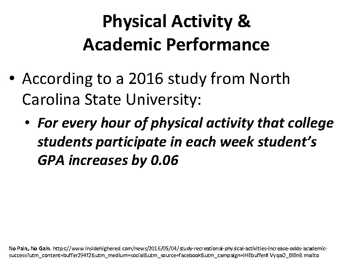 Physical Activity & Academic Performance • According to a 2016 study from North Carolina