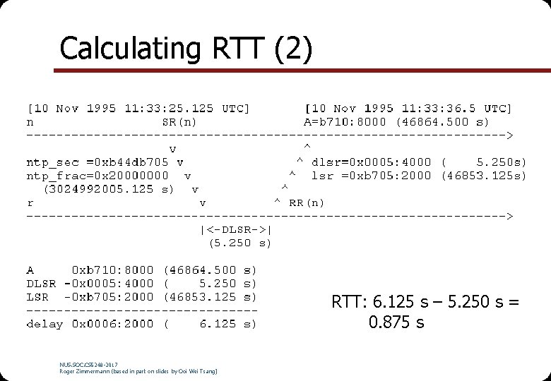 Calculating RTT (2) RTT: 6. 125 s – 5. 250 s = 0. 875 Calculating RTT (2) RTT: 6. 125 s – 5. 250 s = 0. 875
