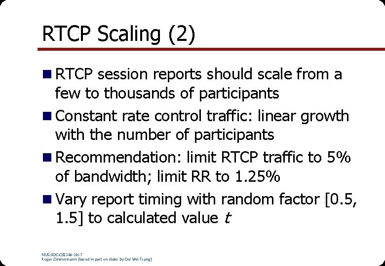 RTCP Scaling (2) n RTCP session reports should scale from a few to thousands RTCP Scaling (2) n RTCP session reports should scale from a few to thousands