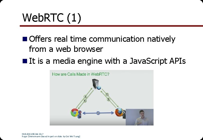 Web. RTC (1) n Offers real time communication natively from a web browser n Web. RTC (1) n Offers real time communication natively from a web browser n