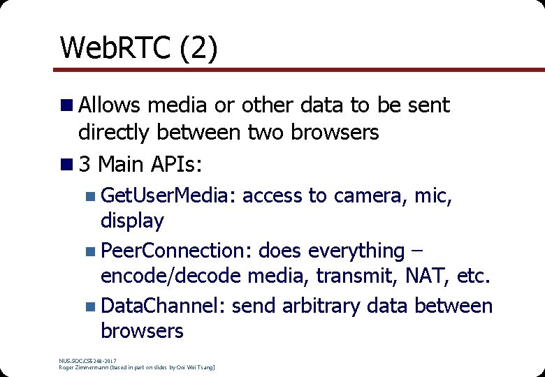 Web. RTC (2) n Allows media or other data to be sent directly between Web. RTC (2) n Allows media or other data to be sent directly between
