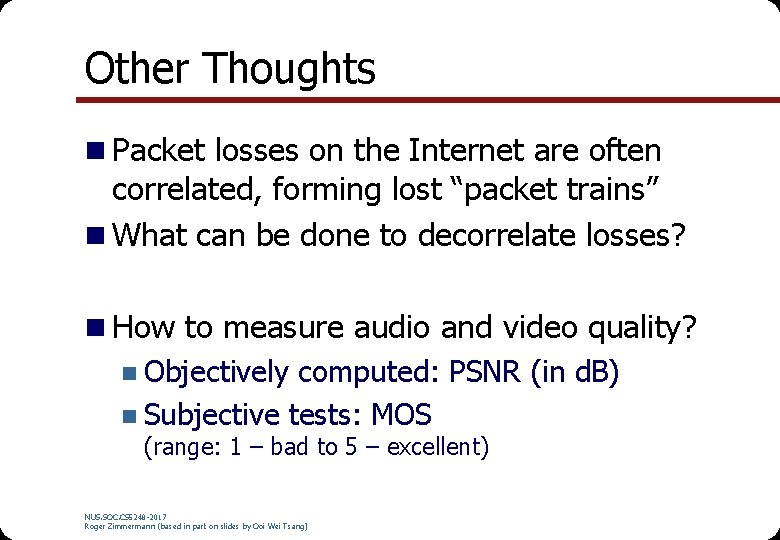 Other Thoughts n Packet losses on the Internet are often correlated, forming lost “packet Other Thoughts n Packet losses on the Internet are often correlated, forming lost “packet