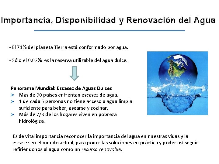 Importancia, Disponibilidad y Renovación del Agua - El 71% del planeta Tierra está conformado